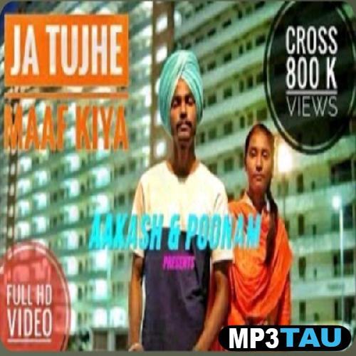 Ja-Tujhe-Maaf-Kiya-(Cover) Aakash Kandiara, Poonam mp3 song lyrics
